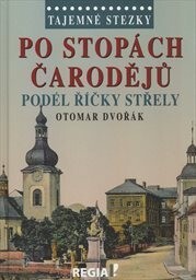 Po stopách čarodějů podél říčky Střely
