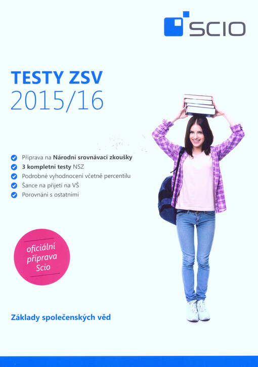 Testy ZSV 2015/16 : základy společenských věd : příprava na Národní srovnávací zkoušky : 3 kompletní testy NSZ : oficiální příprava Scio