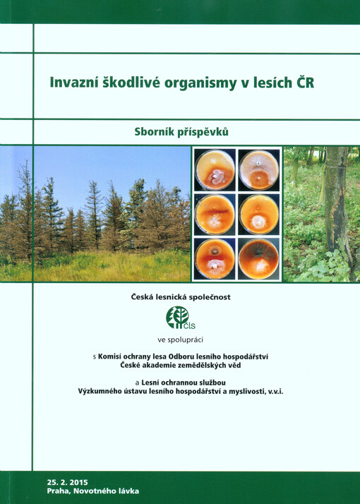 Invazní škodlivé organismy v lesích ČR : sborník příspěvků
