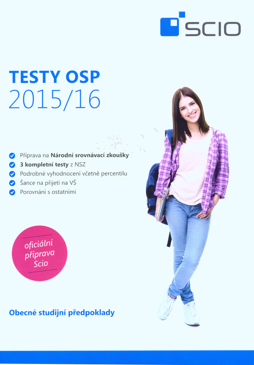 Testy OSP 2015/16: obecné studijní předpoklady : příprava na Národní srovnávací zkoušky : 3 kompletní testy z NSZ : oficiální příprava Scio