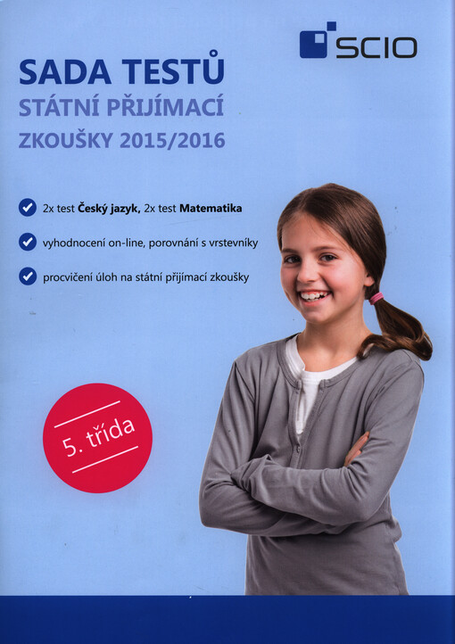 Sada testů Státní přijímací zkoušky 2015/2016 : 2x test český jazyk : 2x test matematika : 5. třída