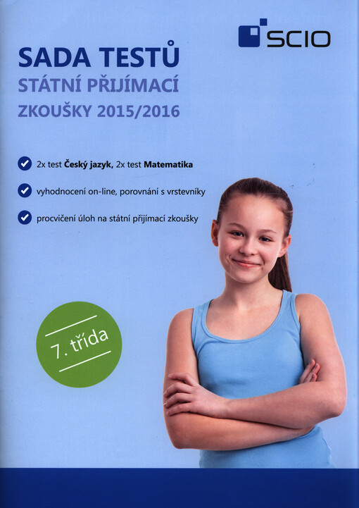 Sada testů Státní přijímací zkoušky 2015/2016 : 2x test český jazyk : 2x test matematika : 7. třída
