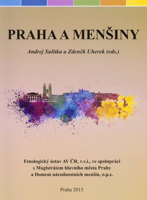 Praha a menšiny :sborník příspěvků z mezinárodní konference konané v Praze dne 4. prosince 2014