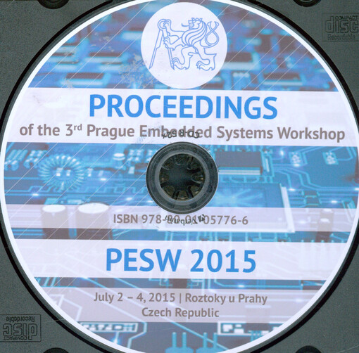 Proceedings of the 3rd Prague Embedded Systems Workshop : PESW 2015 : July 2-4, 2015, Roztoky u Prahy, Czech Republic
