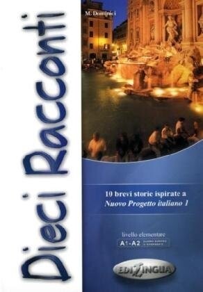 Dieci racconti :10 brevi storie ispirate a Nuovo progetto italiano 1.A1-A2 elementare