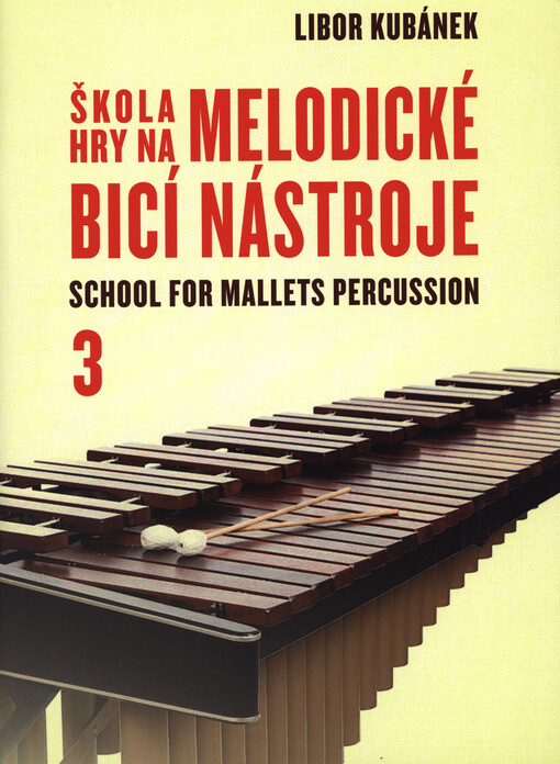Škola hry na melodické bicí nástroje = School for mallets percussion