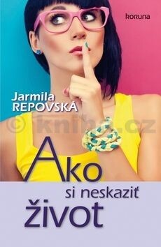 Ako si neskaziť život