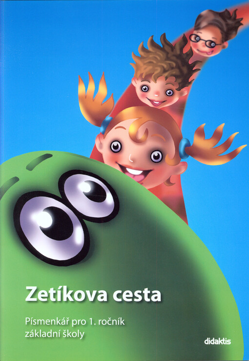 Zetíkova cesta : písmenkář pro 1. ročník základní školy
