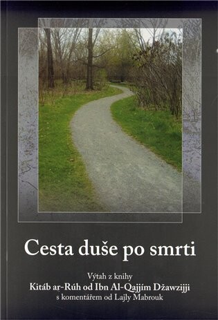 Cesta duše po smrti : výtah z knihy Kitáb ar-Rúh od Ibn Al-Qajjím Džawzijji