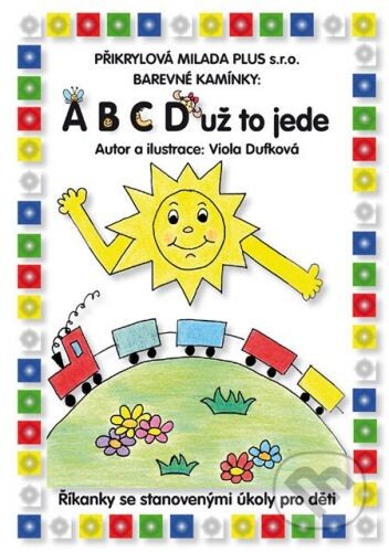 A, B, C, D, už to jede :říkanky se stanovenými úkoly pro děti