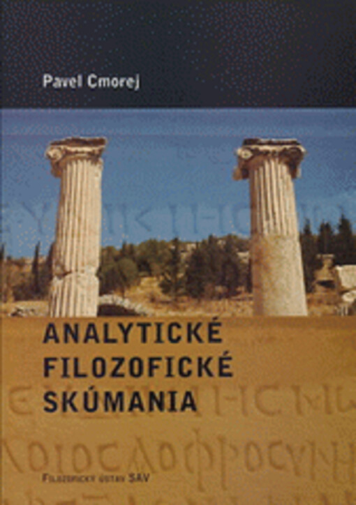 Filozofický ústav SAV Analytické filozofické skúmania - Pavel Cmorej