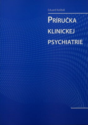 Psychoprof Príručka klinickej psychiatrie - Eduard Kolibáš