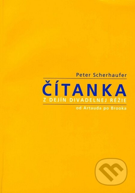 Divadelný ústav Čítanka z dejín divadelnej réžie - Peter Scherhaufer