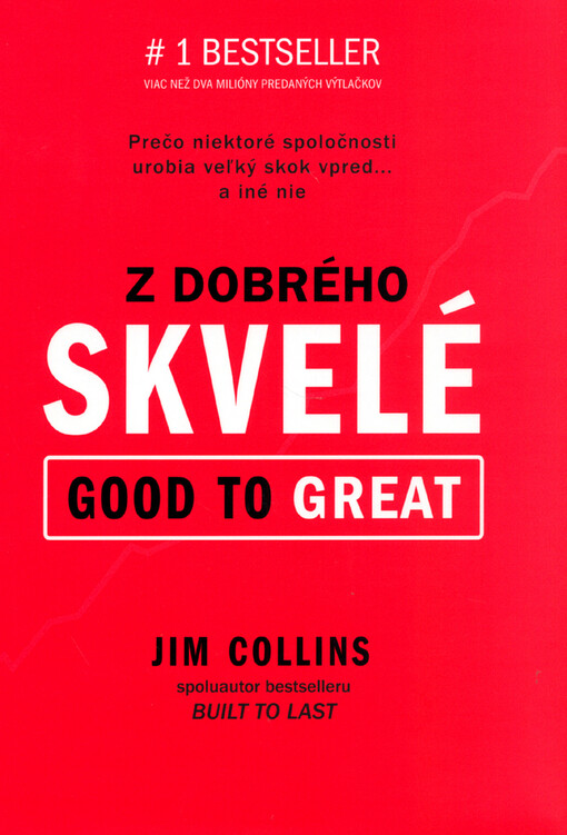 E-kniha: Z dobrého skvelé (Good to Great) - Prečo niektoré spoločnosti urobia veľký skok vpred... a iné nie