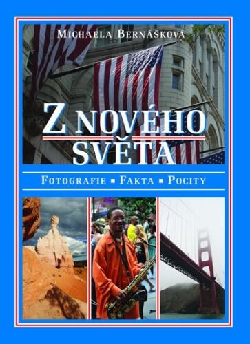 Z nového světa :fotografie, fakta, pocity