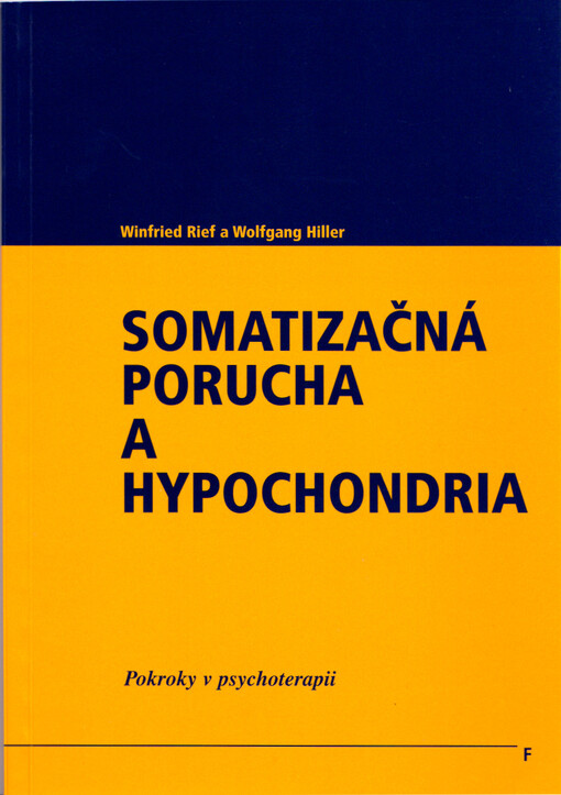 Somatizačná porucha a hypochondria : pokroky v psychoterapii
