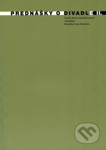 Divadelný ústav Prednášky o divadle II. -