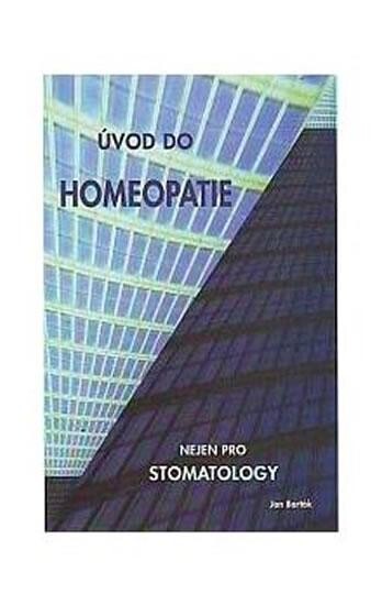 Úvod do homeopatie nejen pro stomatology : s poznámkami o elektroakupunktuře podle Volla