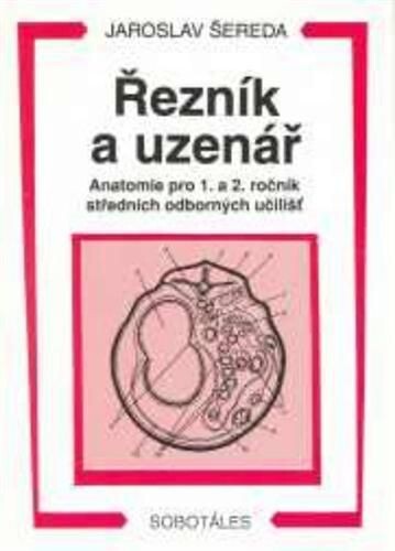Řezník a uzenář : anatomie pro 1. a 2. ročník středních odborných učilišť.