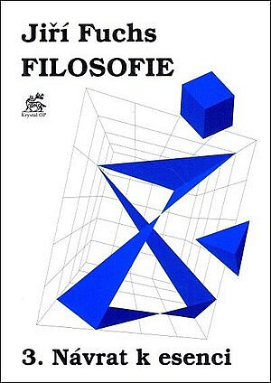Filosofie. 3., Návrat k esenci