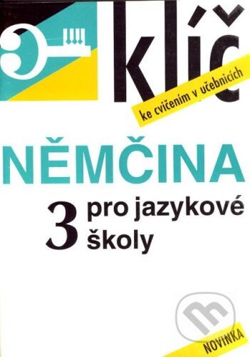 Klíč ke cvičením v učebnici Němčina pro jazykové školy 3