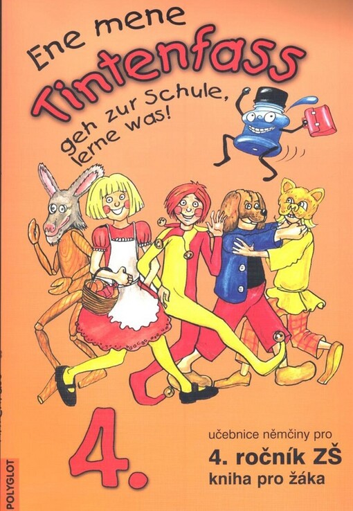 Ene mene : Tintenfass 4. : geh zur Schule, lerne was! : učebnice němčiny pro 4. ročník ZŠ, kniha pro žáka