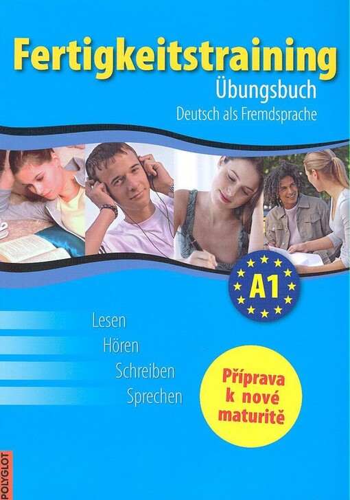 Fertigkeitstraining A1 : Übungsbuch : Deutsch als Fremdsprache
