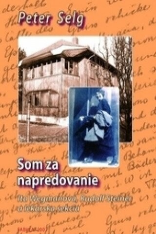 Som za napredovanie : Ita Wegmanová, Rudolf Steiner a lekárska sekcia