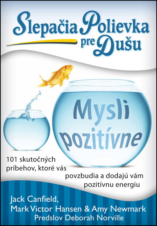 Slepačia polievka pre dušu Mysli pozitívne: Jac Canfield