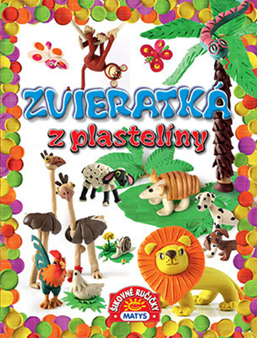 Zvieratká z plastelíny - Šikovné ručičky