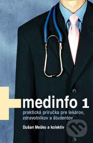 Medinfo : praktická príručka pre lekárov, zdravotníkov a študentov. 1