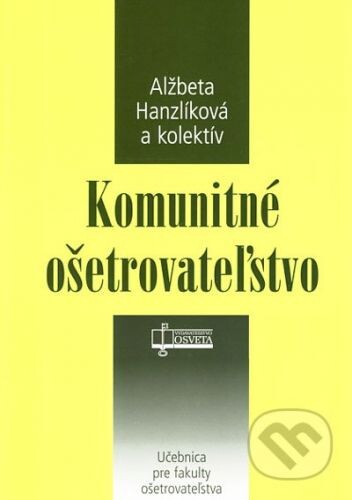 Osveta Komunitné ošetrovateľstvo - Alžbeta Hanzlíková a kol.
