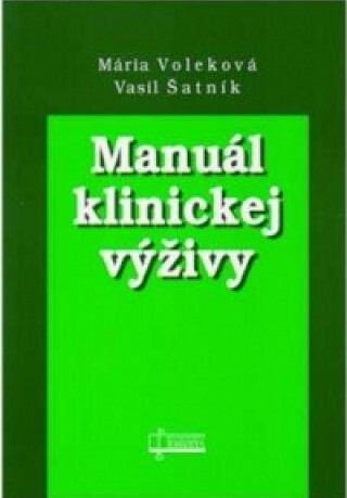 Osveta Manuál klinickej výživy - Mária Voleková, Vasil Šatník