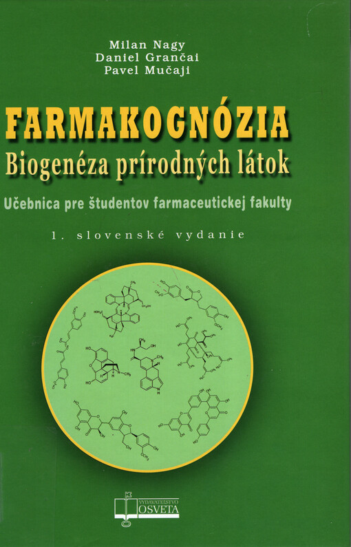 Farmakognózia :biogenéza prírodných látok : učebnica pre študentov farmaceutickej fakulty