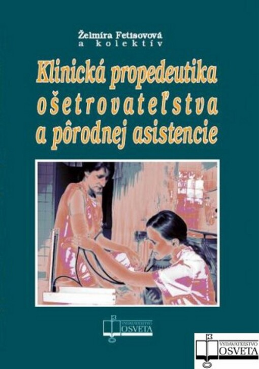 Klinická propedeutika ošetrovateľstva a pôrodnej asistencie