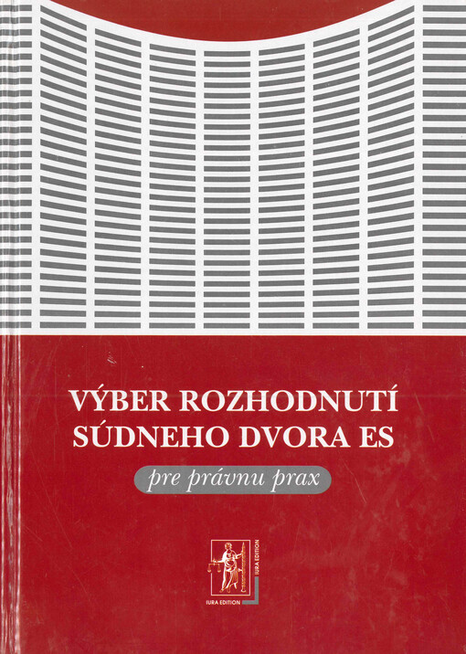 Výber rozhodnutí Súdneho dvora ES : pre právnu prax