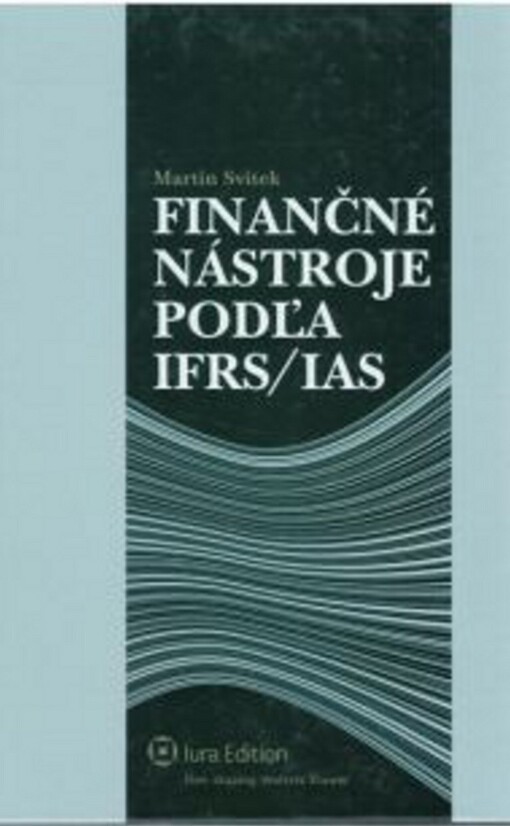 IURA EDITION Finančné nástroje podľa IFRS/IAS - Martin Svitek