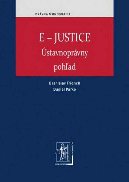 IURA EDITION E-Justice - Branislav Fridrich, Daniel Paľko