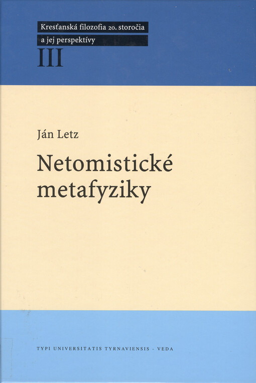 Kresťanská filozofia 20. storočia a jej perspektívy. 3, Netomistické metafyziky realistické, spiritualistické, existencialistické, genuínno kresťanské a postmoderné