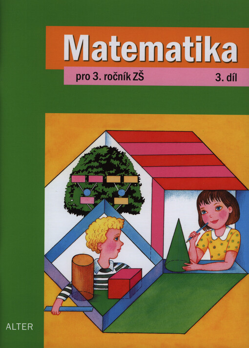 Matematika pro 3. ročník základních škol :učebnice pro vzdělávací obor Matematika a její aplikace