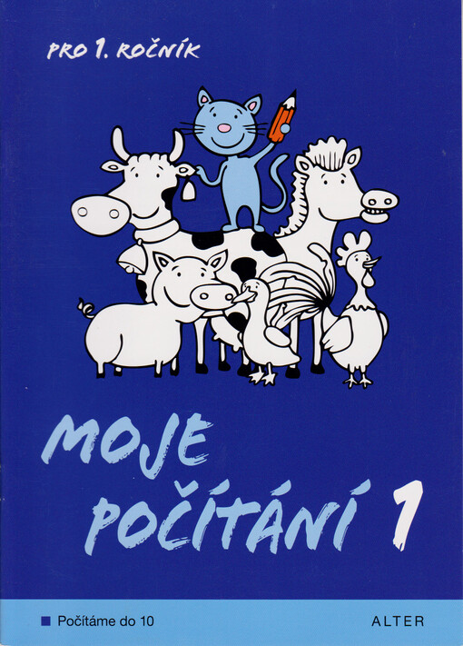 Moje počítání 1 :pro 1. ročník [ZŠ] : počítáme do 10