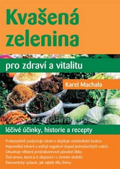Kvašená zelenina pro zdraví a vitalitu: léčivé účinky, recepty, historie