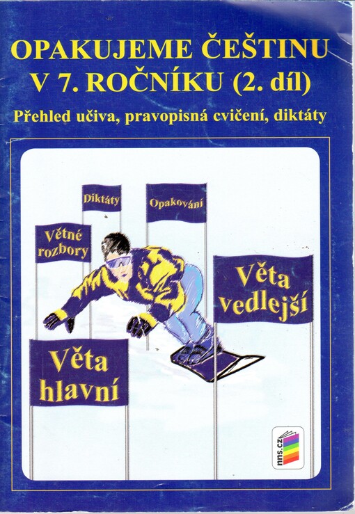 Opakujeme češtinu v 7. ročníku :přehled učiva, pravopisná cvičení, diktáty, Čtvrté vydání