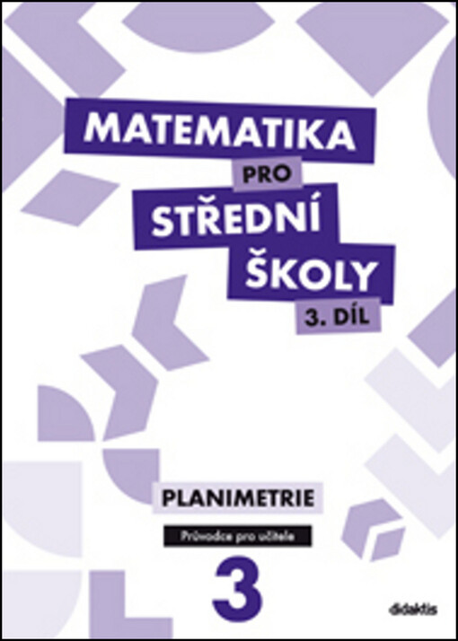 Matematika pro střední školy.3. díl,Planimetrie