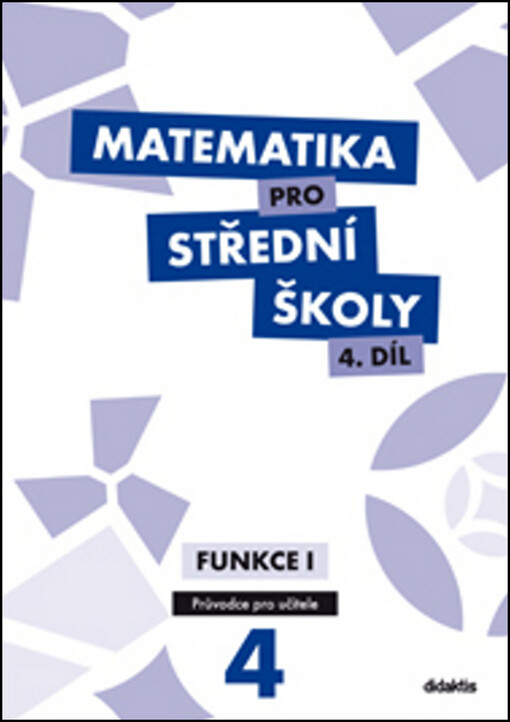 Matematika pro SŠ: 2. díl (průvodce pro učitele) - M. Cizlerová
