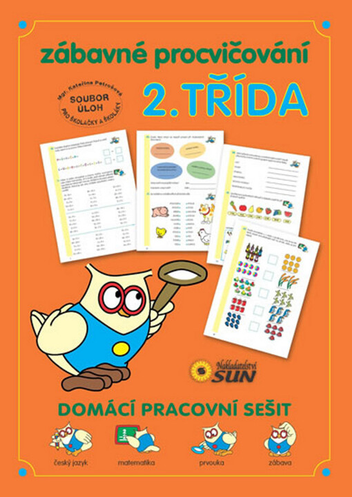 Zábavné procvičování - 2. třída :domácí pracovní sešit : soubor úloh pro školačky a školáky : [český jazyk, matematika, prvouka, zábava]