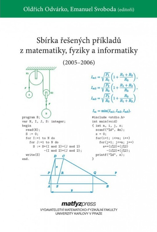 Sbírka řešených příkladů z matematiky, fyziky a informatiky :(přijímací řízení na UK MFF v letech 2005-2006)