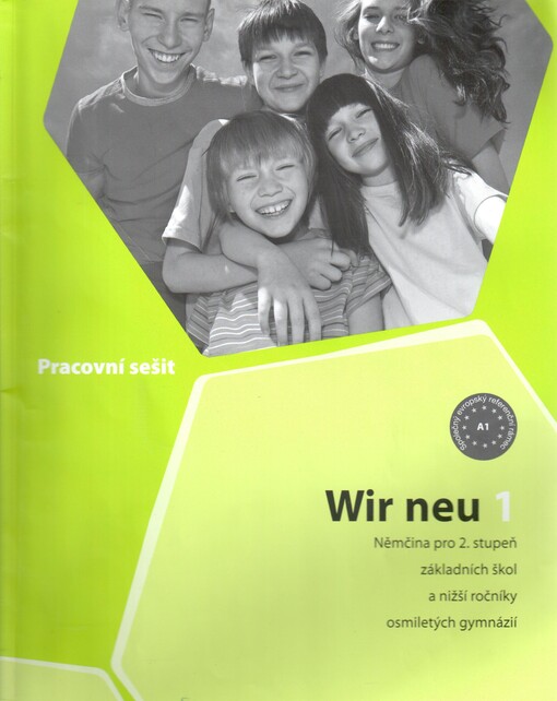 Wir neu 1 :němčina pro 2. stupeň základních škol a nižší ročníky osmiletých gymnázií, pracovní sešit
