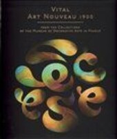 Vital art nouveau 1900 :from the collections of The Museum of Decorative Arts in Prague