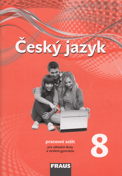 Český jazyk 8 :pro základní školy a víceletá gymnázia, pracovní sešit